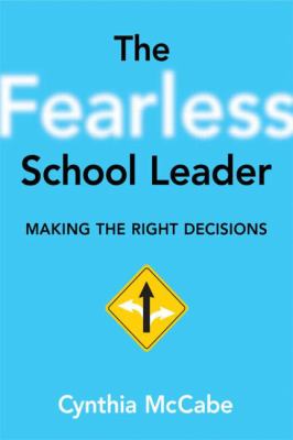 The Fearless School Leader : Making the Right Decisions