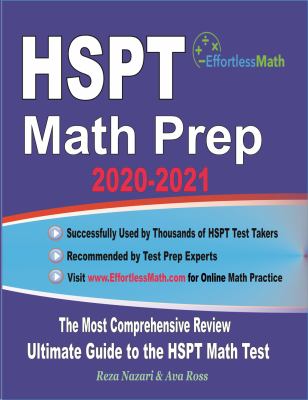 HSPT Math Prep 2020-2021 : The Most Comprehensive Review and Ultimate Guide to the HSPT Math Test