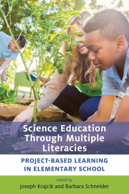 Science Education Through Multiple Literacies : Project-Based Learning in Elementary School