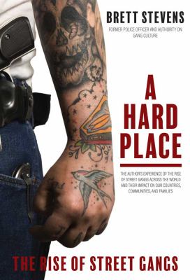 A Hard Place : The Rise of Street Gangs