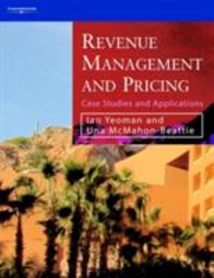 Revenue Management and Pricing : Case Studies and Applications