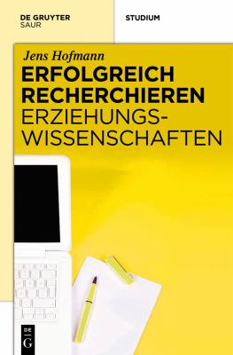 Erfolgreich Recherchieren - Erziehungswissenschaften