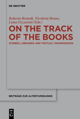 On the Track of the Books : Scribes, Libraries and Textual Transmission