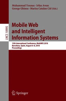 Mobile Web and Intelligent Information Systems : 15th International Conference, MobiWIS 2018, Barcelona, Spain, August 6-8, 2018, Proceedings