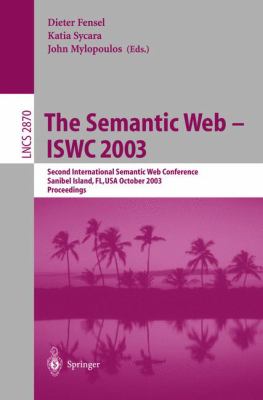 The Semantic Web - ISWC 2003 : Second International Semantic Web Conference, Sanibel Island, Fl, USA, October 2003, Proceedings