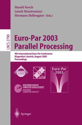 Euro-Par 2003 Parallel Processing : 9th International Euro-Par Conference, Klagenfurt, Austria, August 26-29, 2003, Proceedings