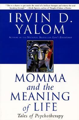 Momma and the Meaning of Life : Tales of Psychotherapy
