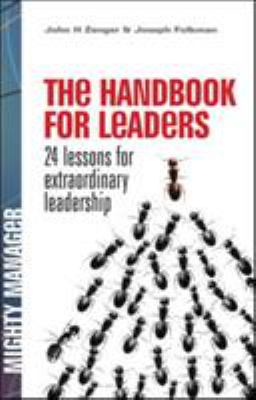 The Handbook for Leaders : 24 Lessons for Extraordinary Leadership