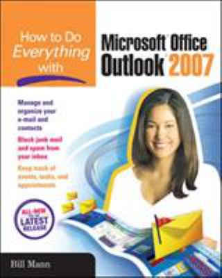 How to Do Everything with Microsoft Office Outlook 2007