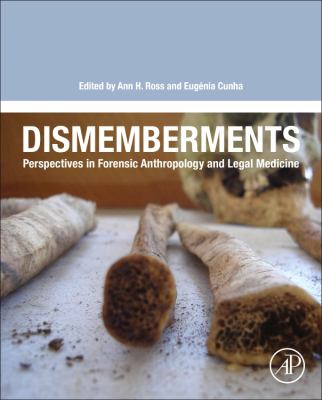 Dismemberments : Perspectives in Forensic Anthropology and Legal Medicine