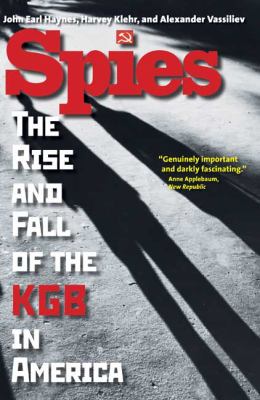 Spies : The Rise and Fall of the KGB in America