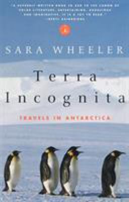 Terra Incognita : Travels in Antarctica