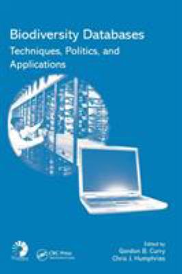 Biodiversity Databases : Techniques, Politics, and Applications