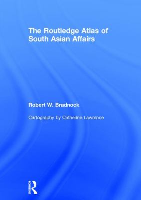 The Routledge Atlas of South Asian Affairs