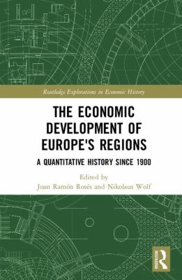 The Economic Development of Europe's Regions : A Quantitative History Since 1900