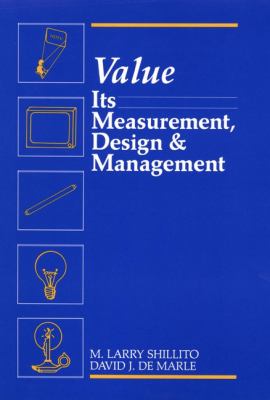 Value : Its Measurement, Design, and Management