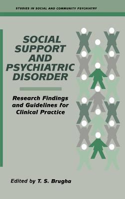 Social Support and Psychiatric Disorder : Research Findings and Guidelines for Clinical Practice