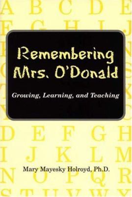 Remembering Mrs. O'Donald : Growing, Learning, and Teaching