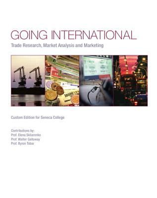Going International : Trade Research, Market Analysis and Marketing (Custom Edition for Seneca College)