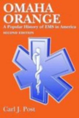 Omaha Orange : A Popular History of EMS in America