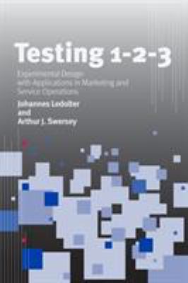 Testing 1-2-3 : Experimental Design with Applications in Marketing and Service Operations