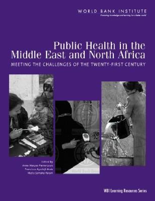 Public Health in the Middle East and North Africa : Meeting the Challenges of the 21st Century