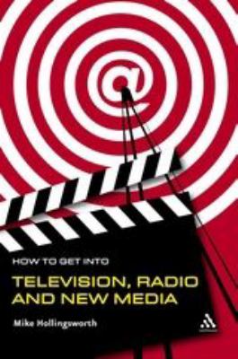 How to Get into Television Radio and New Media