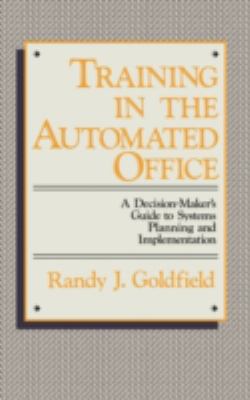 Training in the Automated Office : A Decision-Maker's Guide to Systems Planning and Implementation