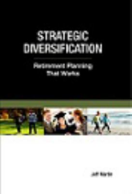 Strategic Diversification : Retirement Planning that Works