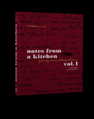 Notes from a Kitchen : A Journey Inside Culinary Obsession Vol. 1