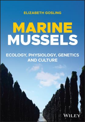 Marine Mussels : Ecology, Physiology, Genetics and Culture