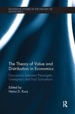 The Theory of Value and Distribution in Economics : Discussions Between Pierangelo Garegnani and Paul Samuelson