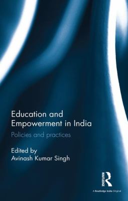 Education and Empowerment in India : Policies and Practices