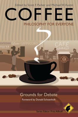 Coffee - Philosophy for Everyone : Grounds for Debate