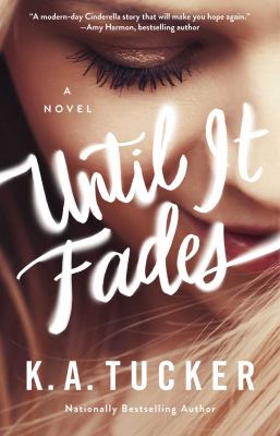 Until It Fades : A Novel