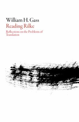 Reading Rilke : Reflections on the Problems of Translation