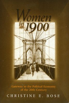 Women in 1900 : Gateway to the Political Economy of the 20th Century
