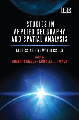 Studies in Applied Geography and Spatial Analysis : Addressing Real World Issues