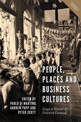 People, Places and Business Cultures : Essays in Honour of Francesca Carnevali