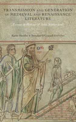 Transmission and Generation in Medieval and Renaissance Literature : Essays in Honour of John Scattergood