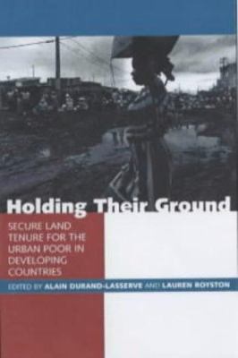 Holding Their Ground : Secure Land Tenure for the Urban Poor in Developing Countries