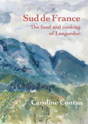 Le Sud de France : The Food and Cooking of the Languedoc