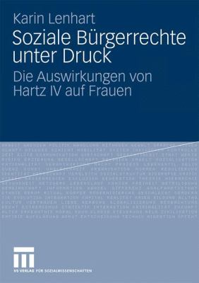 Soziale Bürgerrechte Unter Druck : Die Auswirkungen Von Hartz IV auf Frauen