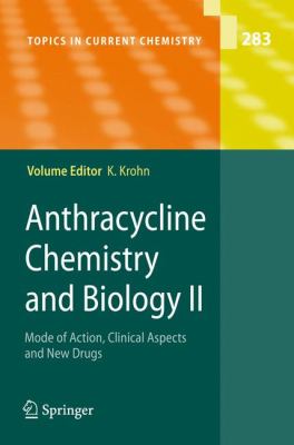 Anthracycline Chemistry and Biology II : Mode of Action, Clinical Aspects and New Drugs