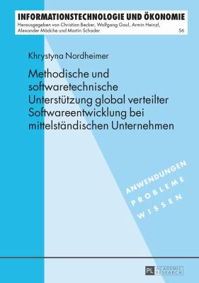Methodische und Softwaretechnische Unterstuetzung Global Verteilter Softwareentwicklung Bei Mittelstaendischen Unternehmen