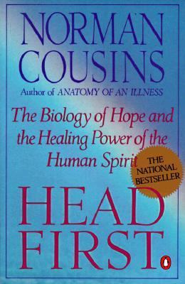 Head First : The Biology of Hope and the Healing Power of the Human Spirit