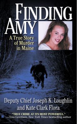 Finding Amy : A True Story of Murder in Maine