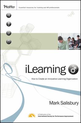 iLearning : How to Create an Innovative Learning Organization