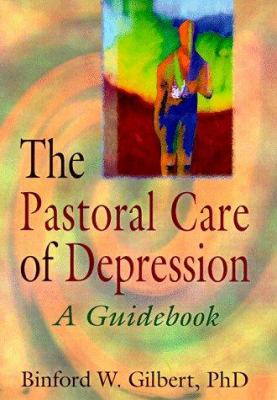 The Pastoral Care of Depression : A Guidebook