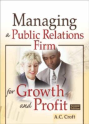 Managing a Public Relations Firm for Growth and Profit, Second Edition